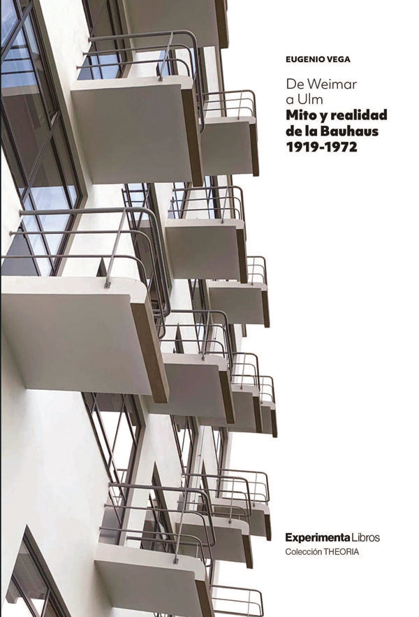Mito y realidad de la Bauhaus 1919-1972 | Eugenio Vega