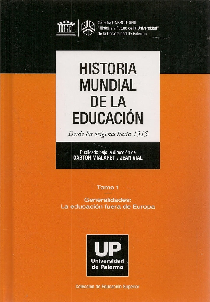 Historia Mundial de la Educacion. Desde los origenes hasta 1515. Tomo 1 | Gaston Mailaret