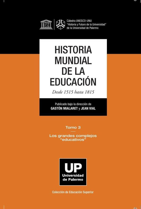 Historia mundial de la educacion. Desde 1515 hasta 1815. Tomo 3 | Gaston Mialaret