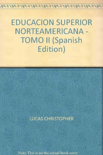 La Educacion Superior norteamericana Tomo 2 | Christopher J. Lucas