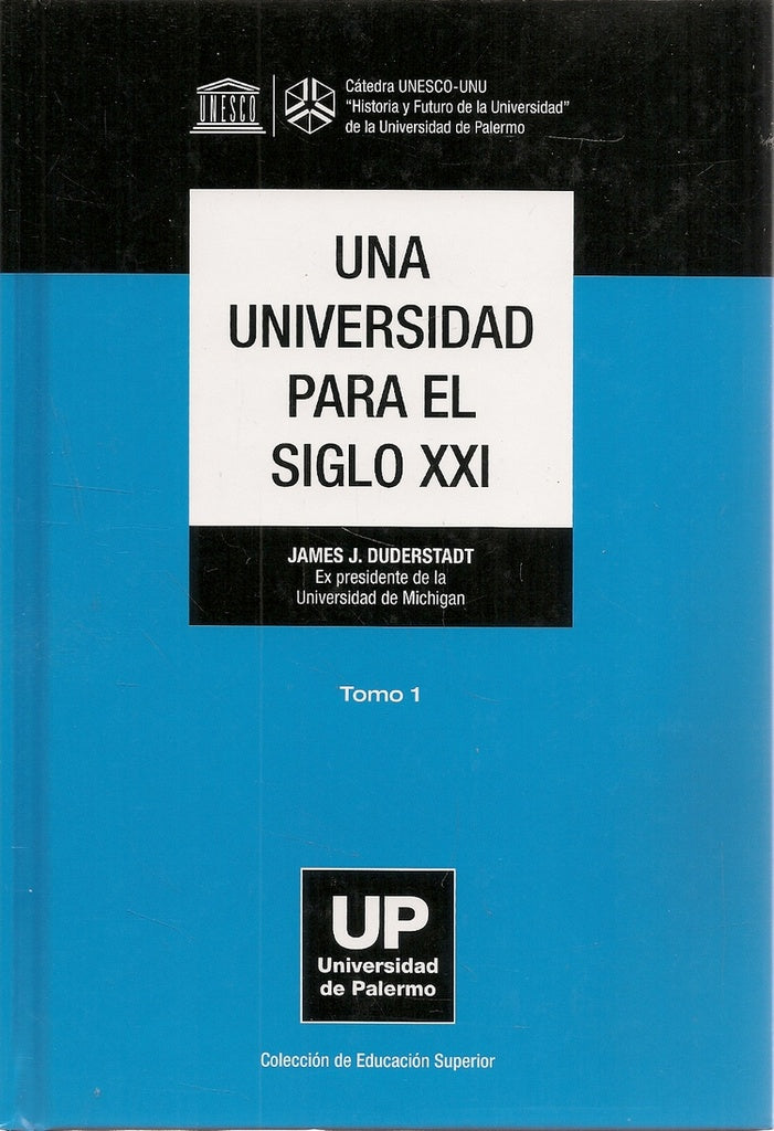 Una universidad para el siglo XXI. Tomo 1 | James J. Duderstadt