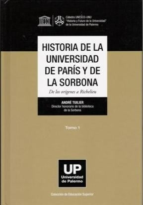 Historia de la Universidad de Paris y de la Sorbona. Tomo 1 | Andre Tuilier