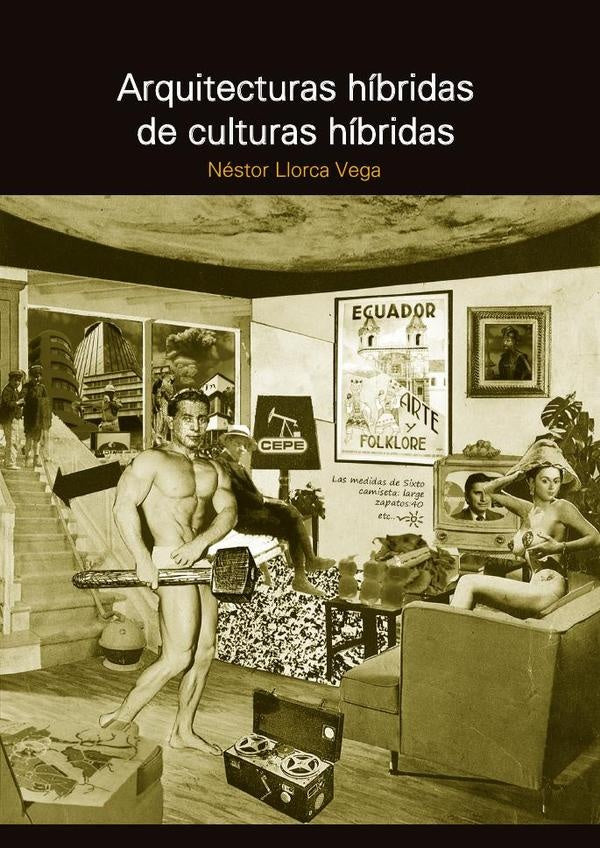 Arquitecturas hibridas de culturas hibridas | Nestor Llorca Vega