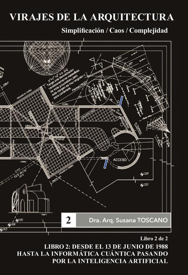 Virajes de la Arquitectura. Simplificacion /Caos / Complejidad. Libro 2 | Susana Toscano