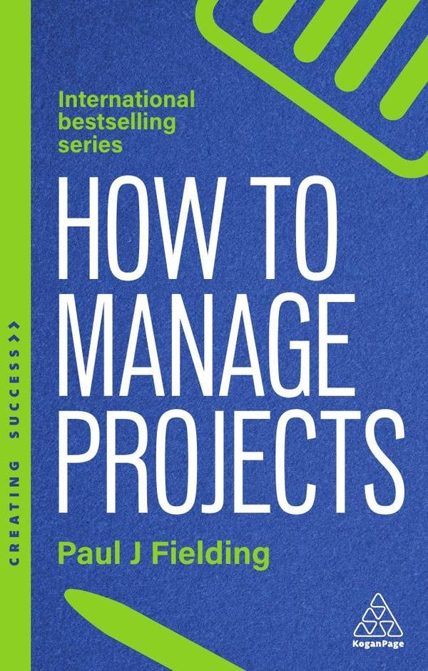 How to Manage Projects | Paul J Fielding