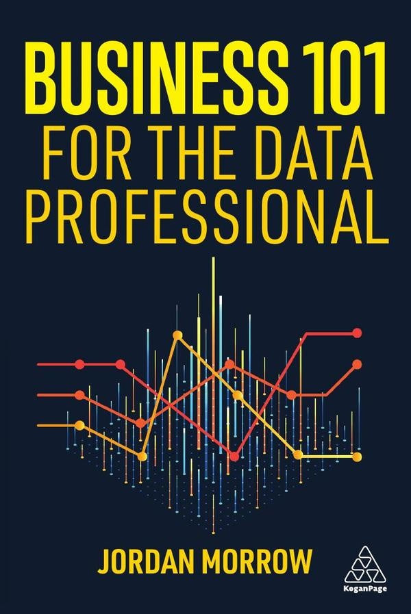 Business 101 for the Data Professional | Jordan Morrow