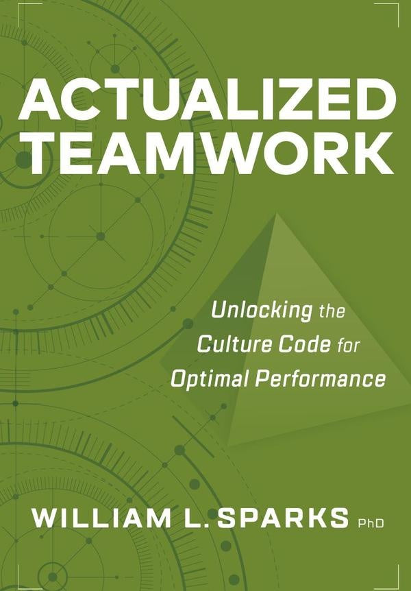 Actualized Teamwork | William L. Sparks