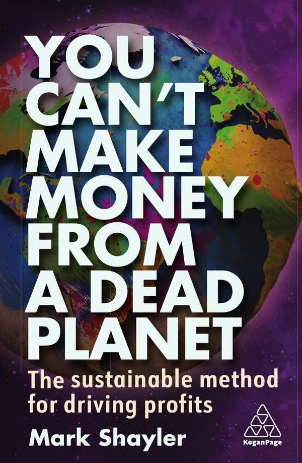 You Cant Make Money From a Dead Planet | Mark Shayler
