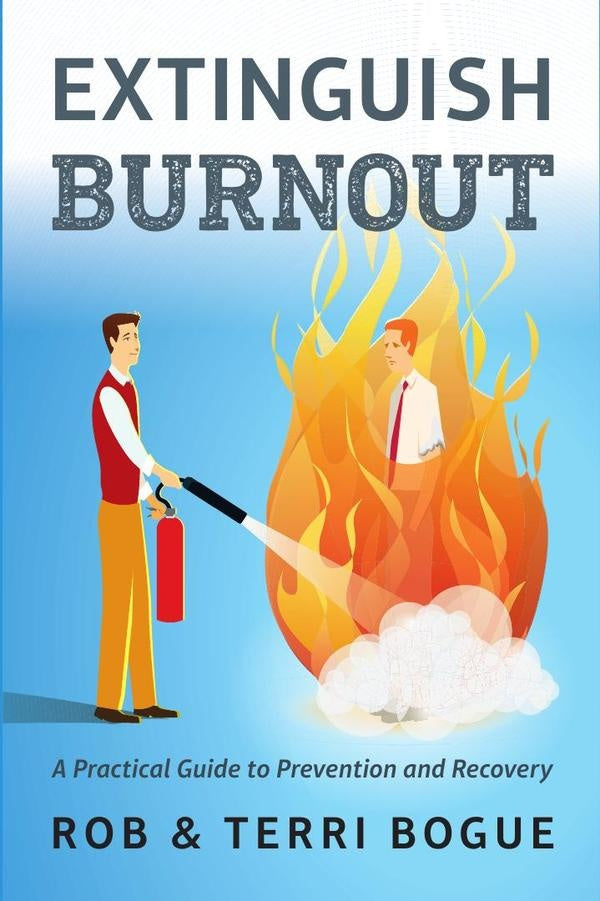 Extinguish Burnout | Rob Bogue