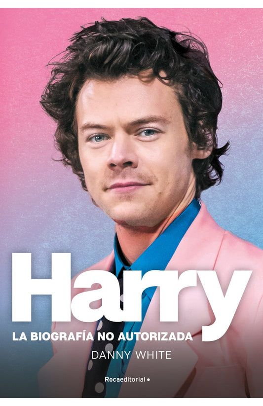 Harry. La biografía no autorizada | DANNY WHITE
