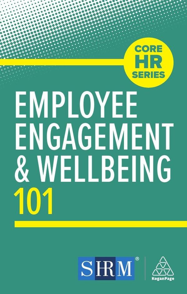 Employee Engagement and Wellbeing 101 | Kogan Page Editorial