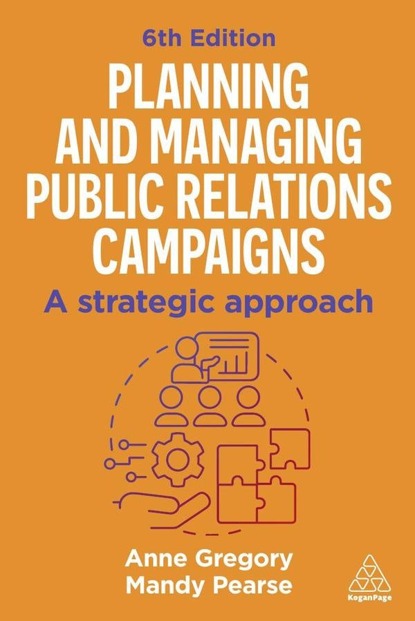 Planning and Managing Public Relations Campaigns | Anne Gregory