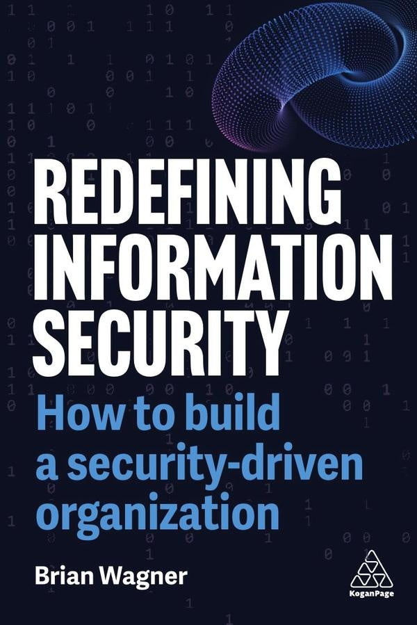 Redefining Information Security | Brian Wagner