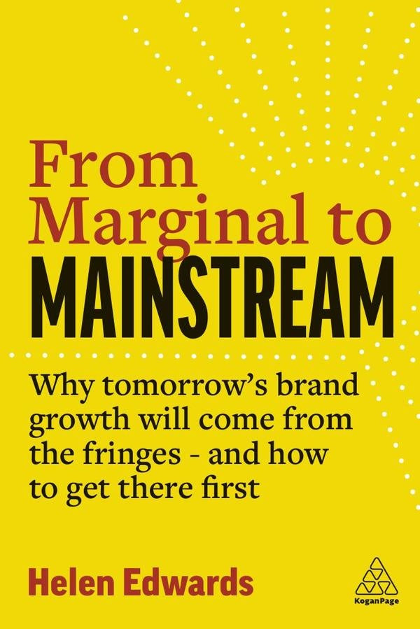 From Marginal to Mainstream | Helen Edwards