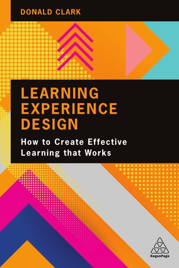 Learning Experience Design | Donald Clark