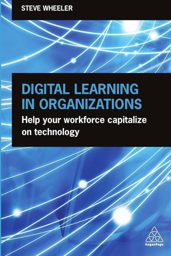 Digital Learning in Organizations | Steve Wheeler