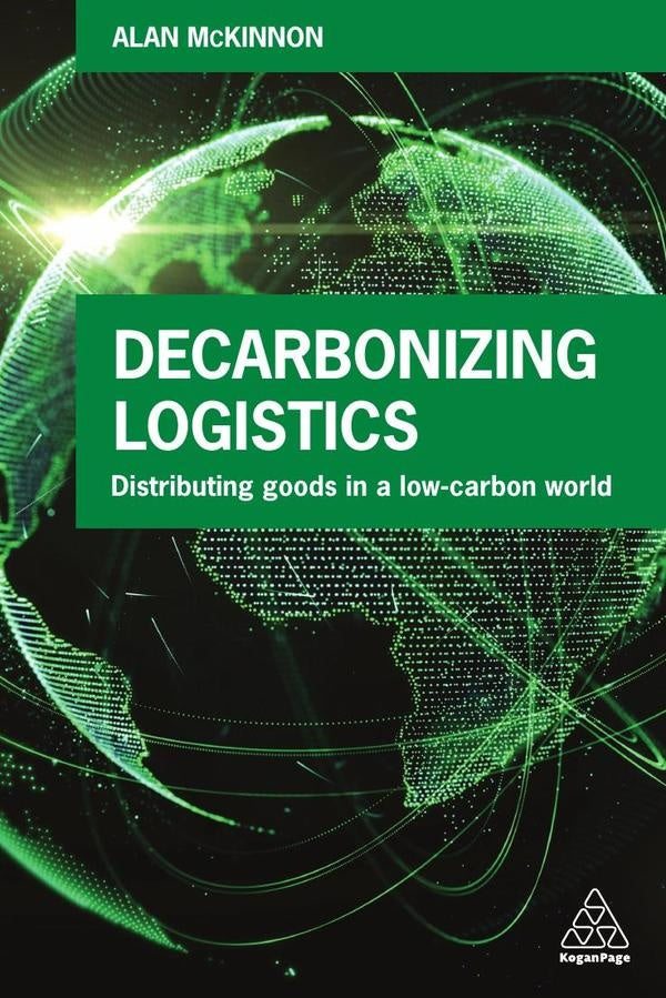 Decarbonizing Logistics | Alan McKinnon