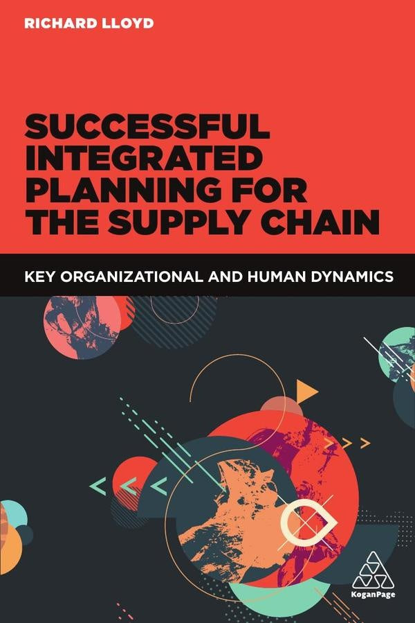 Successful Integrated Planning for the Supply Chain | Richard Lloyd