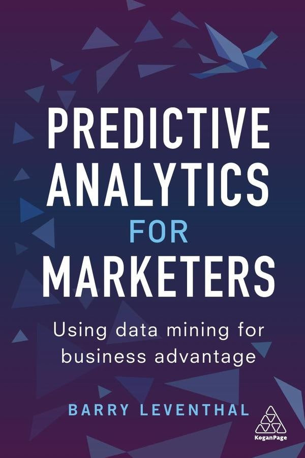 Predictive Analytics for Marketers | Barry Leventhal