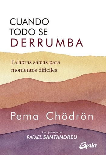 Cuando todo se derrumba | PEMA CHODRON