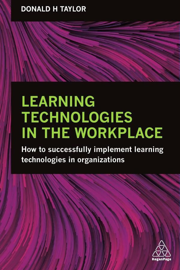 Learning Technologies in the Workplace | Donald H Taylor