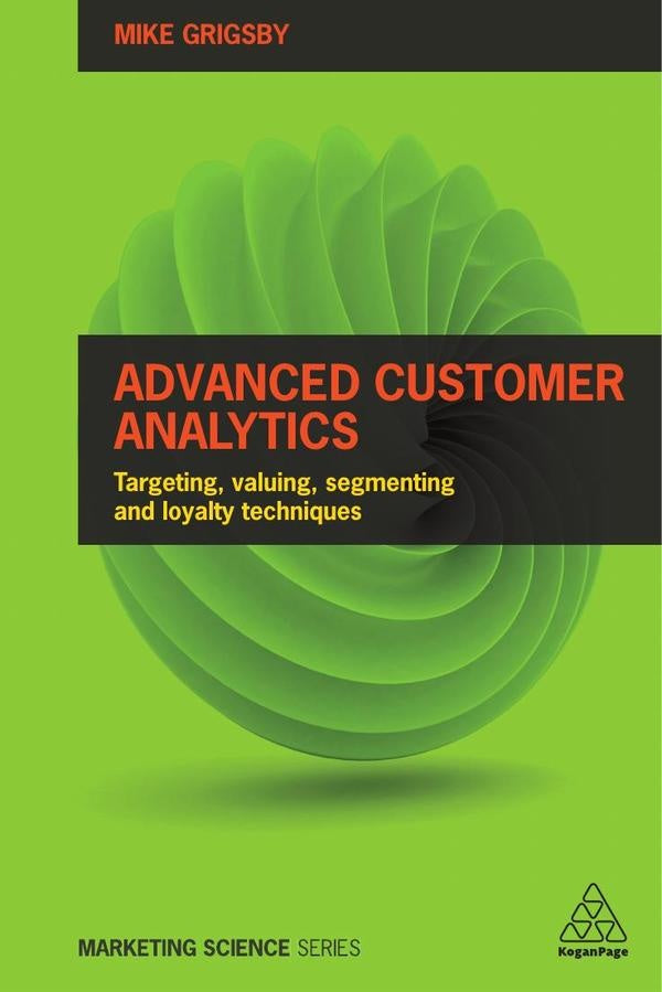 Advanced Customer Analytics | Mike Grigsby