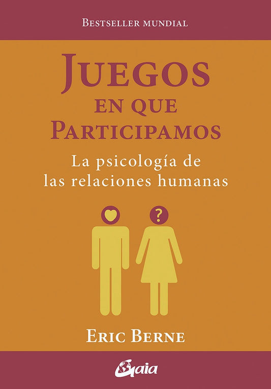 Juegos en que participamos: La psicología de las relaciones | ERIC BERNE