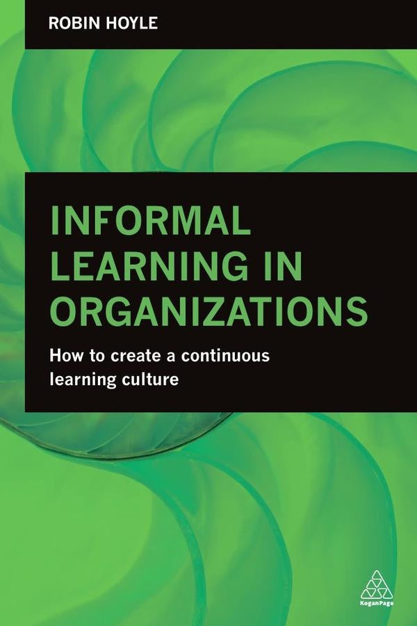 Informal Learning in Organizations | Robin Hoyle