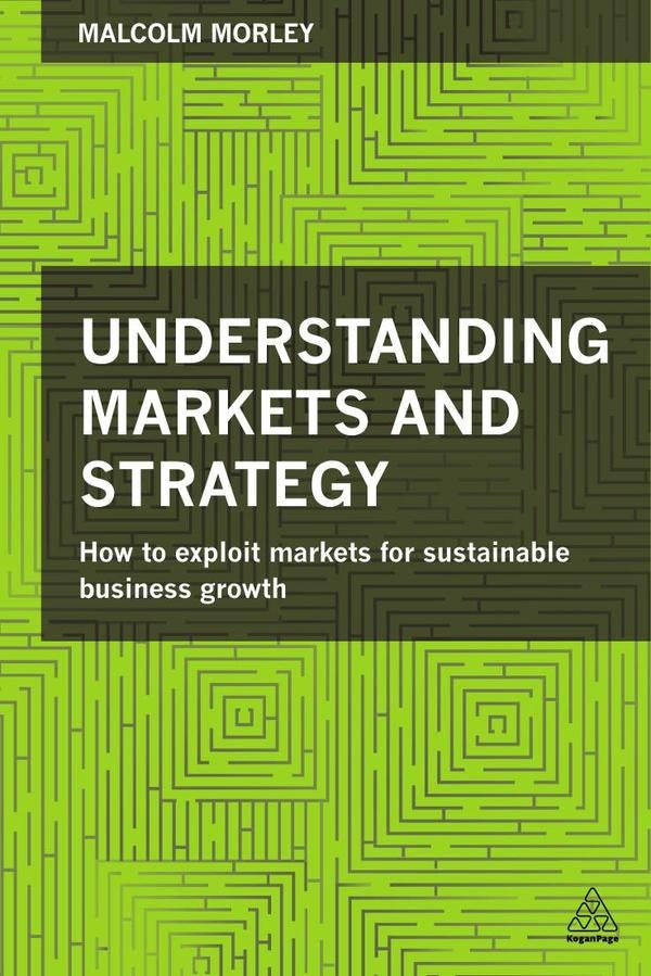 Understanding Markets and Strategy | Malcolm Morley