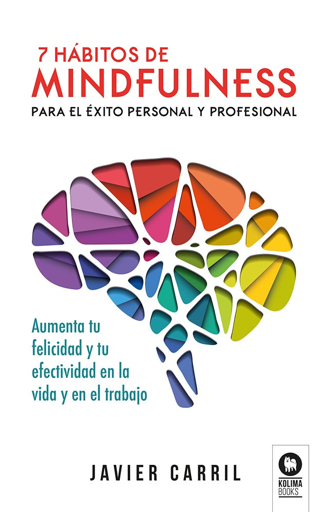 7 habitos de mindfulness para el exito personal y profesional | Javier Carril Obiols