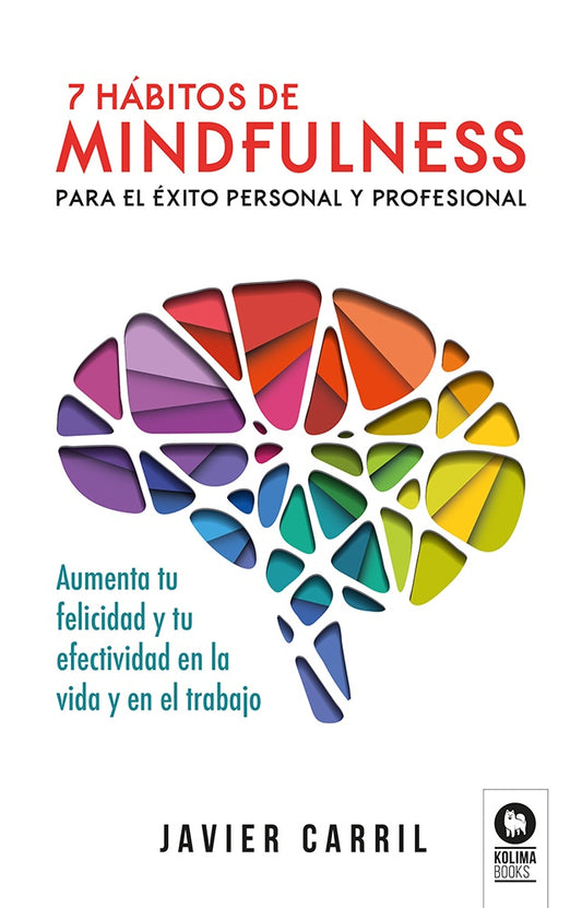 7 habitos de mindfulness para el exito personal y profesional | Javier Carril Obiols