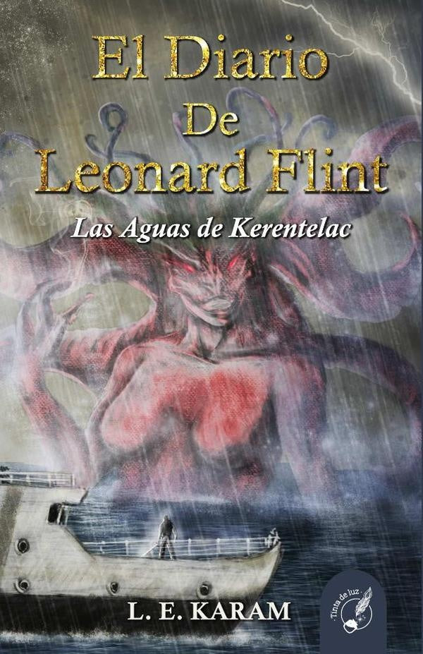 El Diario de Leonard Flint: Las Aguas de Kerentelac | leonardo Ezequiel Karam Alba