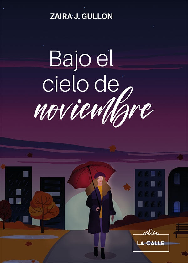 Bajo el cielo de noviembre | Zaira J. Gullon