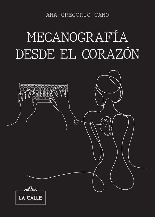 Mecanografia desde el corazon | Ana Gregorio Cano