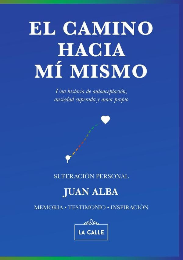 El camino hacia mi mismo | Juan Alba