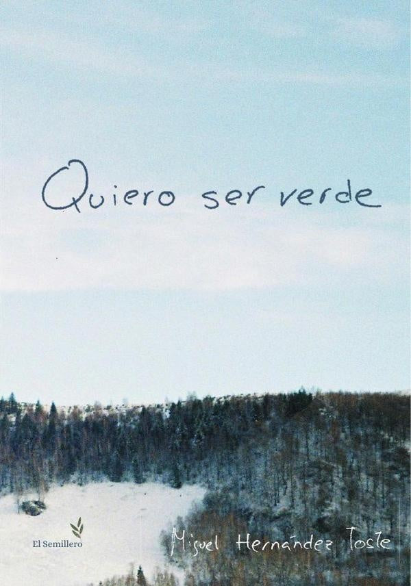 Quiero ser verde | Miguel Hernandez Toste