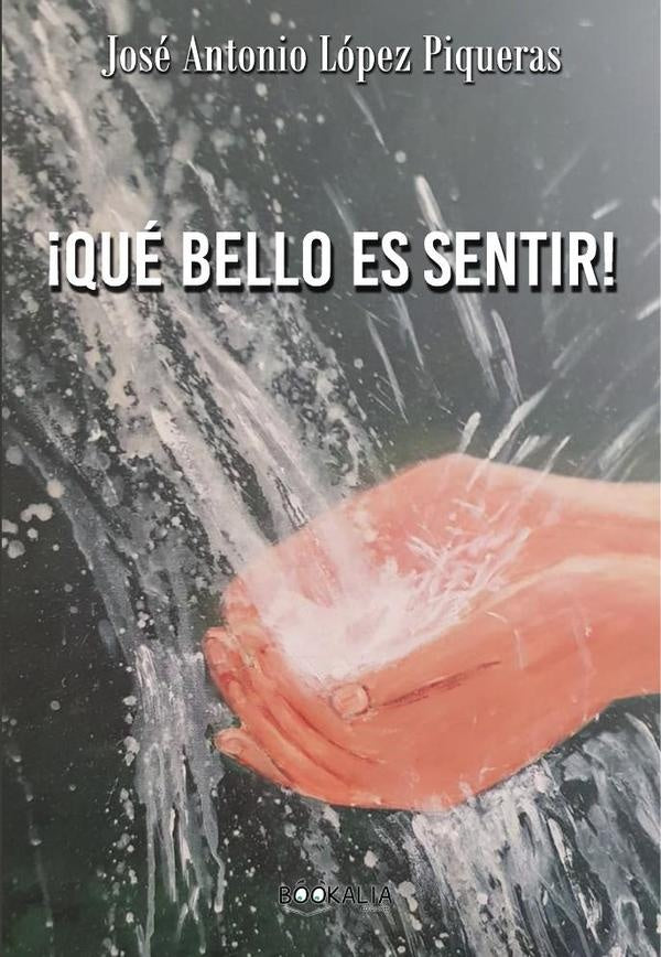 ?Que bello es sentir! | Jose Antonio Lopez Piqueras