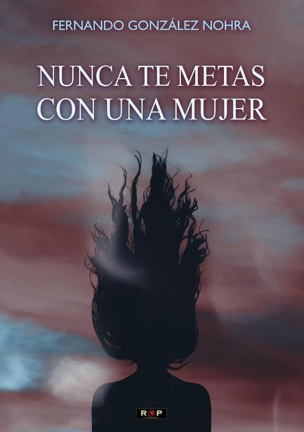 Nunca te metas con una mujer | Fernando Gonzalez Nohra