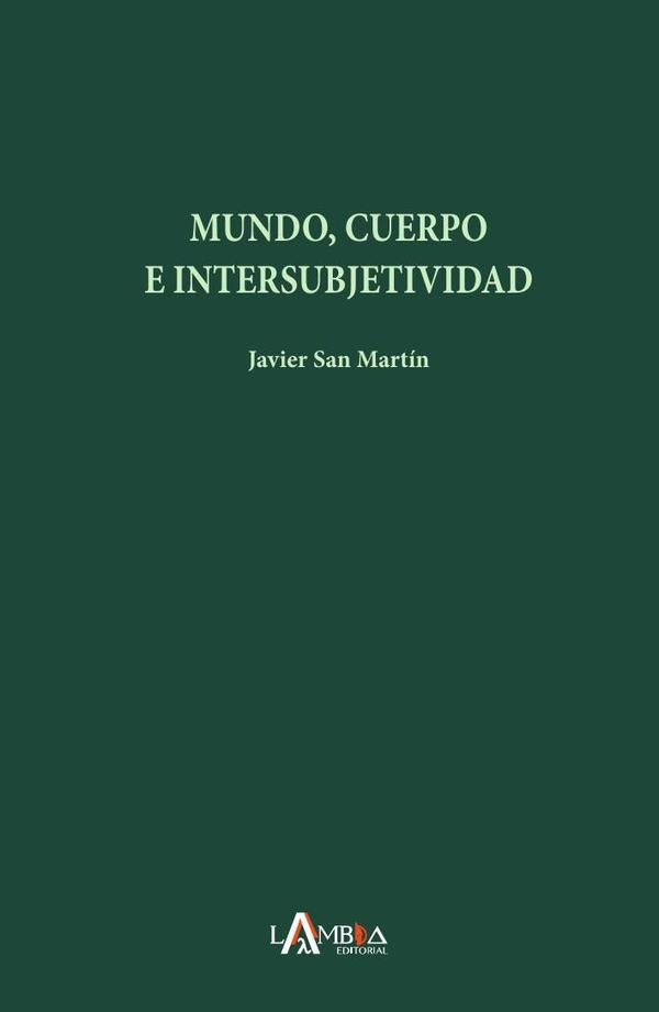 Mundo, cuerpo e intersubjetividad | Javier San Martin