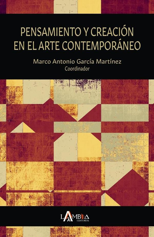 Pensamiento y creacion en el arte contemporaneo | Marco Antonio Garcia Martinez