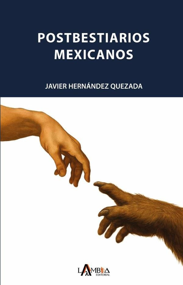 Postbestiarios mexicanos | Javier Hernandez Quezada