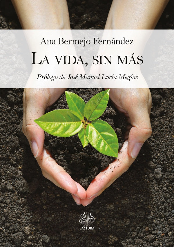 La vida, sin mas | ANA BERMEJO FERNaNDEZ