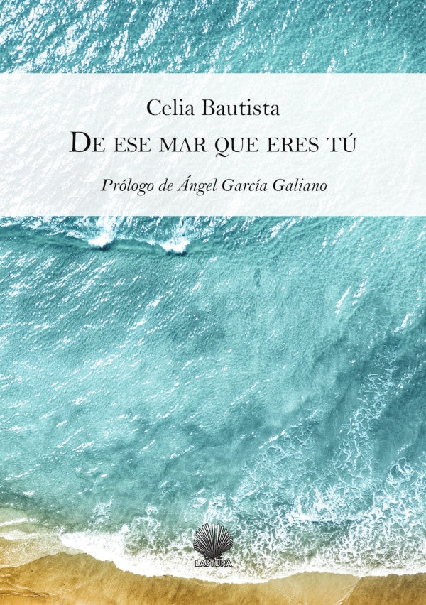De ese mar que eres tu | CELIA BAUTISTA