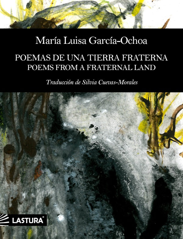 Poemas de una tierra fraterna / Poems from a fraternal land | MARiA LUISA GARCiA-OCHOA