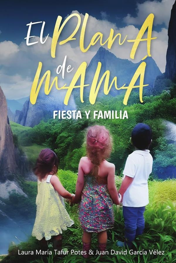 El PLan A de MAMa | Garcia Velez Juan David