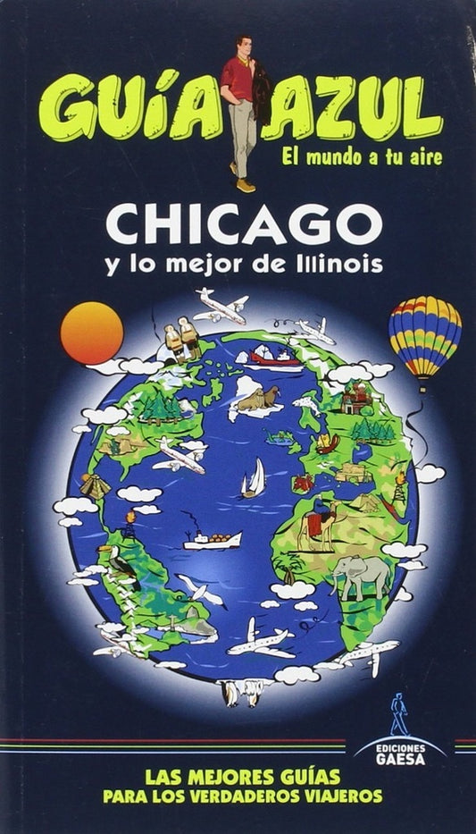 Chicago y lo mejor de Illinois. Guía azul | Ediciones Gaesa