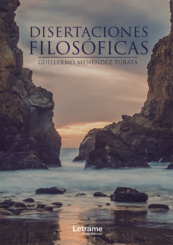 Disertaciones filosoficas. Un elogio de la razon | Guillermo Menendez Turata