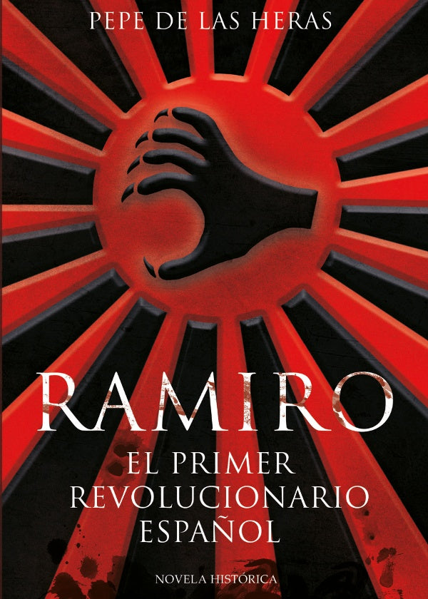 Ramiro, el primer revolucionario espa?ol | Pepe de las Heras