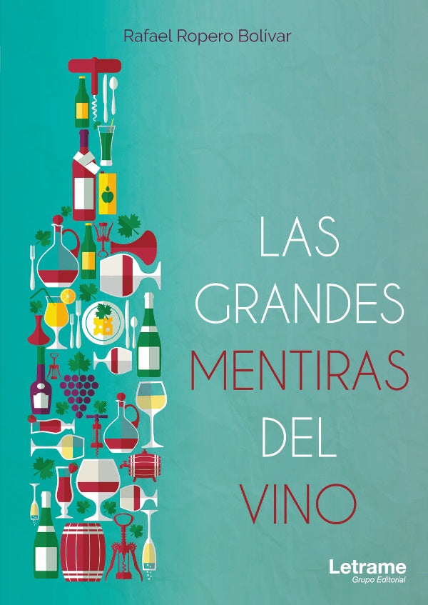 Las grandes mentiras del vino | Rafael Ropero Bolivar