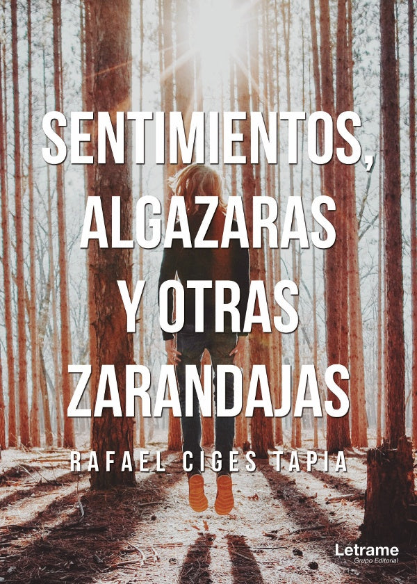 Sentimientos, algazaras y otras zarandajas | Rafael Ciges Tapia